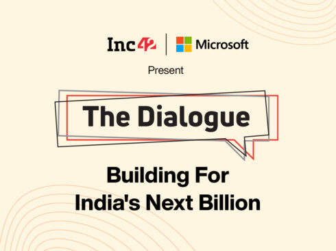 Announcing The Dialogue: Decoding The ‘Next Billion’ Opportunities For Indian Startups